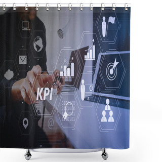 Personality  Key Performance Indicator (KPI) Workinng With Business Intelligence (BI) Metrics To Measure Achievement And Planned Target.businessman Working With Smart Phone And Digital Tablet And Laptop Computer. Shower Curtains