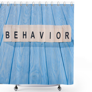 Personality  Close Up View Of Behavior Word Made Of Wooden Blocks On Blue Tabletop Shower Curtains