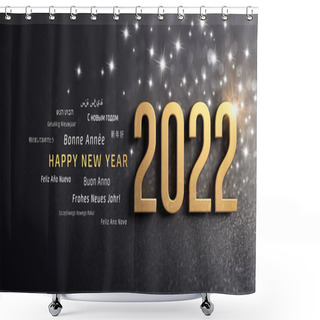 Personality  Happy New Year Greetings In Several Languages And 2022 Date Number, Colored In Gold, On A Festive Black Background, With Glitters And Stars - 3D Illustration Shower Curtains