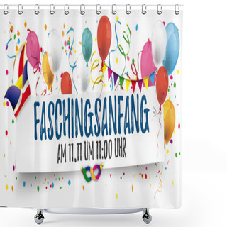 Personality  German Text Faschingsanfang, Translate Carnival Starts.  Shower Curtains