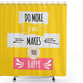 Personality  Colorful Typographic Motivational Poster To Raise Faith In Yourself And Your Strength. The Series Of Business Concepts On Textured Old Background Of Happiness. Vector Shower Curtains