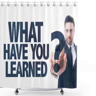 Personality  Text: What Have You Learned? Shower Curtains