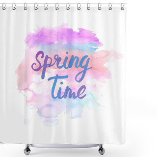 Personality  Spring Time Vector Lettering Phrase.  Shower Curtains