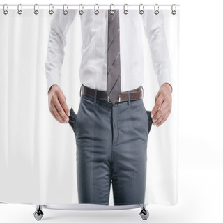 Personality  Cropped Image Of Businessman Man Showing Empty Pockets Isolated On White Shower Curtains