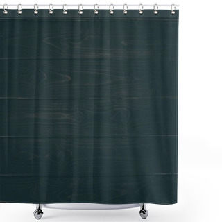 Personality  Top View Of Dark Wooden Surface As Background Shower Curtains