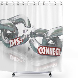 Personality  Disconnect Words Broken Chain Links Separation Apart Shower Curtains