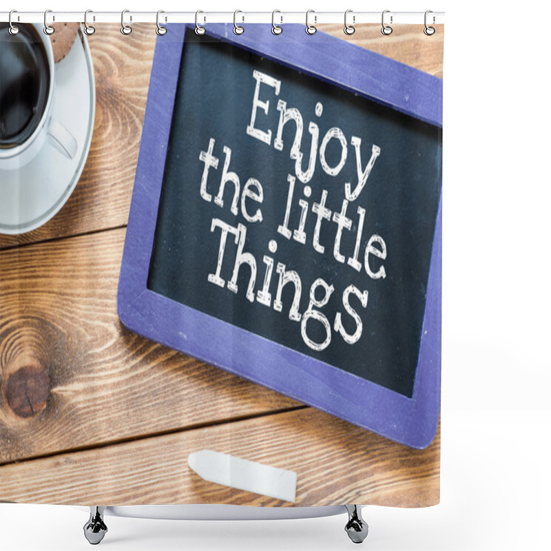 Personality  Enjoy The Little Things Handwritten On Blackboard Shower Curtains