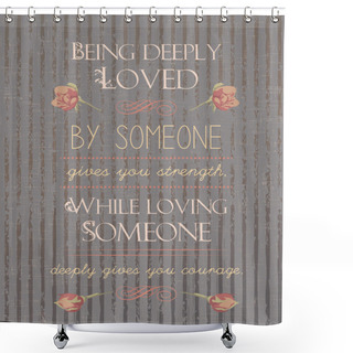 Personality  Quote Typographical Postcard About Love Shower Curtains