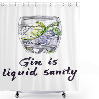 Personality  Gin And Tonic Therapy, Glass Of Gin And Tonic, Hand Drawn, Watercolor Illustration, Vector Illustration Shower Curtains