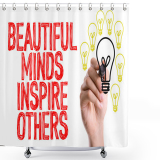 Personality  Beautiful Minds Inspire Others Shower Curtains
