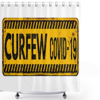 Personality  Curfew Covid-19 Vintage Rusty Metal Sign On A White Background, Vector Illustration Shower Curtains