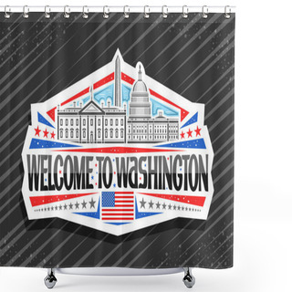 Personality  Vector Logo For Washington, Decorative Sign With Line Illustration Of Famous Washington City Scape On Day Sky Background, Tourist Fridge Magnet With Unique Lettering For Words Welcome To Washington. Shower Curtains