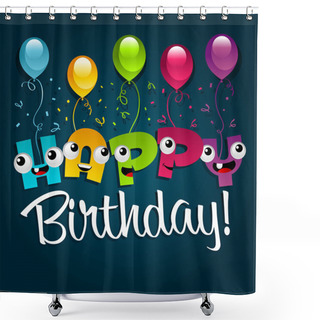 Personality  Happy Birthday Greeting Card. Shower Curtains
