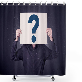 Personality  Businessman Holding Paper With Question Marks Shower Curtains