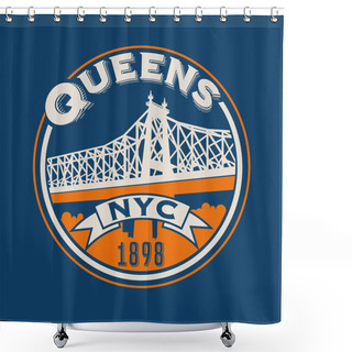 Personality  Vintage T-shirt Sticker Emblem Design. Queens, New York City And Queensboro Bridge Shower Curtains