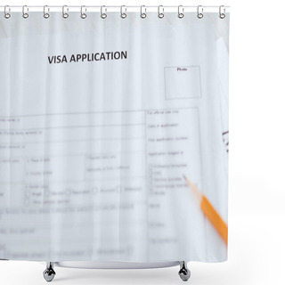 Personality  Selective Focus Of Visa Application Lettering On Document Near Wooden Pencil  Shower Curtains