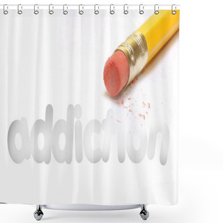 Personality  The Word Addiction Being Erased By The End Of A Pencil Shower Curtains
