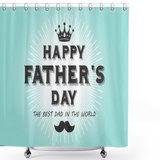 Personality  Happy Fathers Day Card Shower Curtains