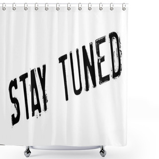 Personality  Stay Tuned Rubber Stamp Shower Curtains