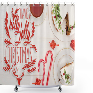 Personality  Top View Of Christmas Pie On White Wooden Table With Cup Of Tea, Candy Canes And Little Gifts With Have A Holly Jolly Christmas Lettering Shower Curtains