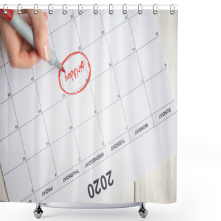 Personality  Cropped View Of Woman Pointing With Marker Pen On Birthday Lettering In To-do Calendar With 2020 Inscription On Wooden Background Shower Curtains