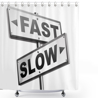 Personality  Fast Or Slow Road Signs Shower Curtains