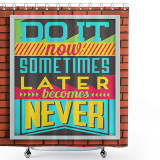 Personality  Retro Vintage Motivational Quote Poster Shower Curtains