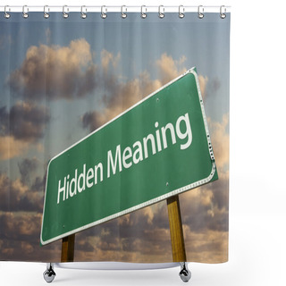 Personality  Hidden Meaning Green Road Sign Shower Curtains