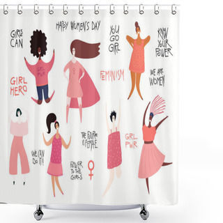 Personality  Set Of Diverse Women With Quotes About Girl Power, Hand Drawn Vector Illustration, Concept For Feminism And Women Day  Shower Curtains