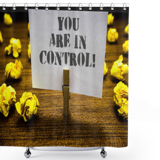 Personality  Text Sign Showing You Are In Control. Conceptual Photo Responsibility Over A Situation Management Authority Paperclip Grip White Page With Grey Text Woody Floor Laid Blurry Yellow Lob. Shower Curtains