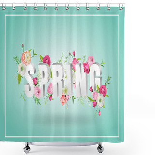 Personality  Hello Spring Floral Design With Blooming Flowers. Botanical Springtime Background With Roses For Decoration, Poster, Banner, Voucher, Sale, T-shirt, Print. Vector Illustration Shower Curtains