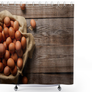 Personality   Top View Of Chicken Eggs At Cloth On Wooden Table Shower Curtains