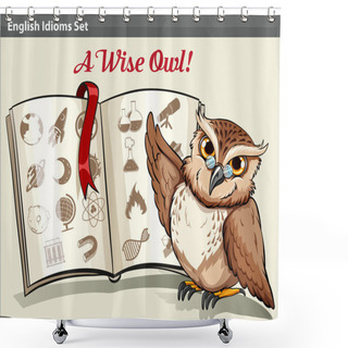 Personality  English Idiom With A Wise Owl Shower Curtains