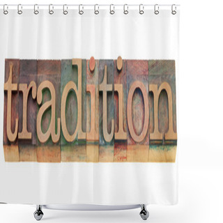 Personality  Tradition Word In Letterpress Type Shower Curtains