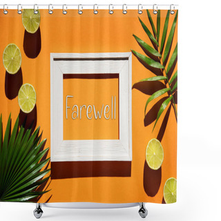 Personality  Flat Lay With English Text Farewell. Orange Background With Picture Frame And Tropical Lemon And Palm Leaf. Shower Curtains
