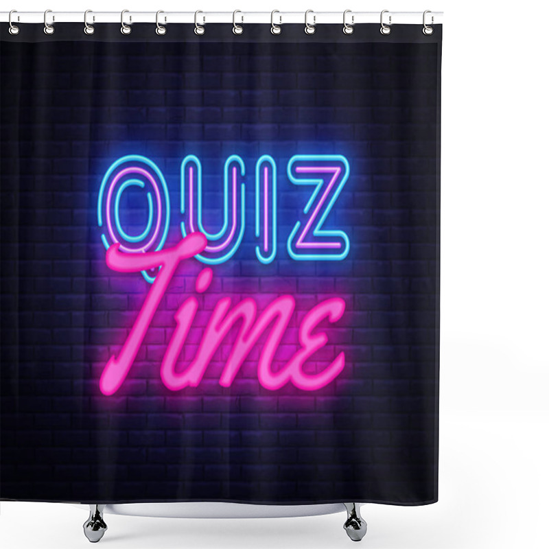 Personality  Quiz Time Neon Sign Vector. Quiz Pub Design Template Neon Sign, Light Banner, Neon Signboard, Nightly Bright Advertising, Light Inscription. Vector Illustration Shower Curtains