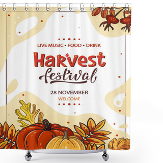 Personality  Harvest Festival Template With Pumpkins, Leaves And Handwritten Lettering. Design For Poster, Banner, Invitation, Flyer, Card. Thanksgiving Or Harvest Festival Or Market Vector Illustration Shower Curtains