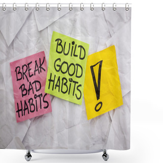Personality  Break Bad, Build Good Habits Shower Curtains