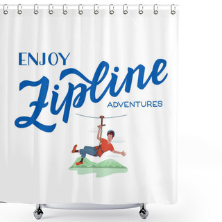 Personality  Vector Script Logo Enjoy Zipline Adventures With Illustration. Cheerful Man In Cartoon Style Is Descending On A Rope. Shower Curtains