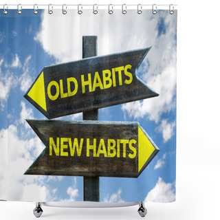 Personality  Old Habits - New Habits Signpost Shower Curtains