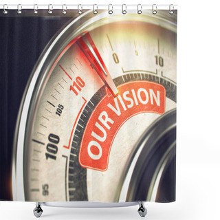 Personality  Our Vision - Text On Conceptual Scale With Red Needle. 3D. Shower Curtains