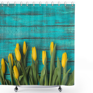 Personality  Top View Of Beautiful Yellow Tulip Flowers On Turquoise Wooden Surface  Shower Curtains