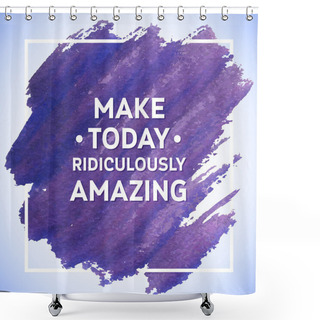 Personality  Motivation Square Acrylic Stroke Poster. Text Lettering Of An In Shower Curtains