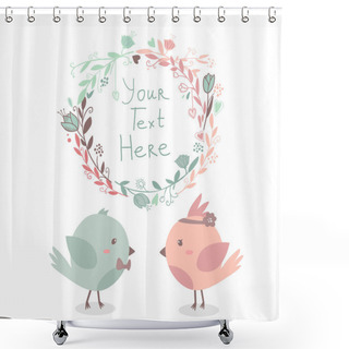 Personality  Beautiful Vector Cute Greeting Card With Floral Frame And Birds In Love Together. Shower Curtains