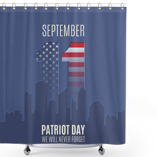 Personality  Patriot Day Background With Abstract City Skyline. Shower Curtains