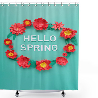 Personality  Hello, Spring. With Red Paper Flowers And Green Leaves Shower Curtains