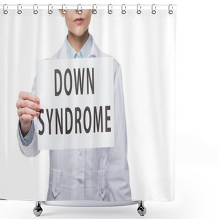 Personality  Doctor Holding Paper With Down Syndrome Inscription Isolated On White Shower Curtains
