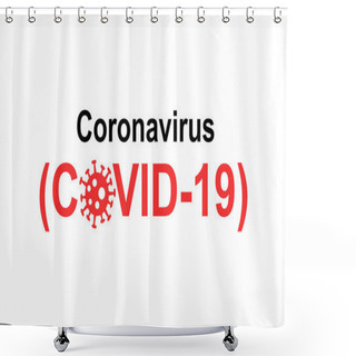Personality  Red And Black Coronavirus And Covid-19 Lettering On White Background Shower Curtains