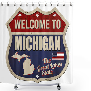 Personality  Welcome To Michigan Vintage Rusty Metal Sign On A White Background, Vector Illustration	 Shower Curtains