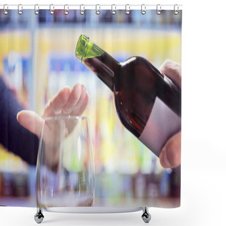 Personality  Womans Hand Rejecting More Alcohol From Wine Bottle In Bar Shower Curtains